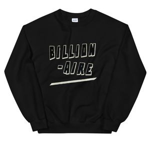 “Billionaire” Crewneck Sweatshirt